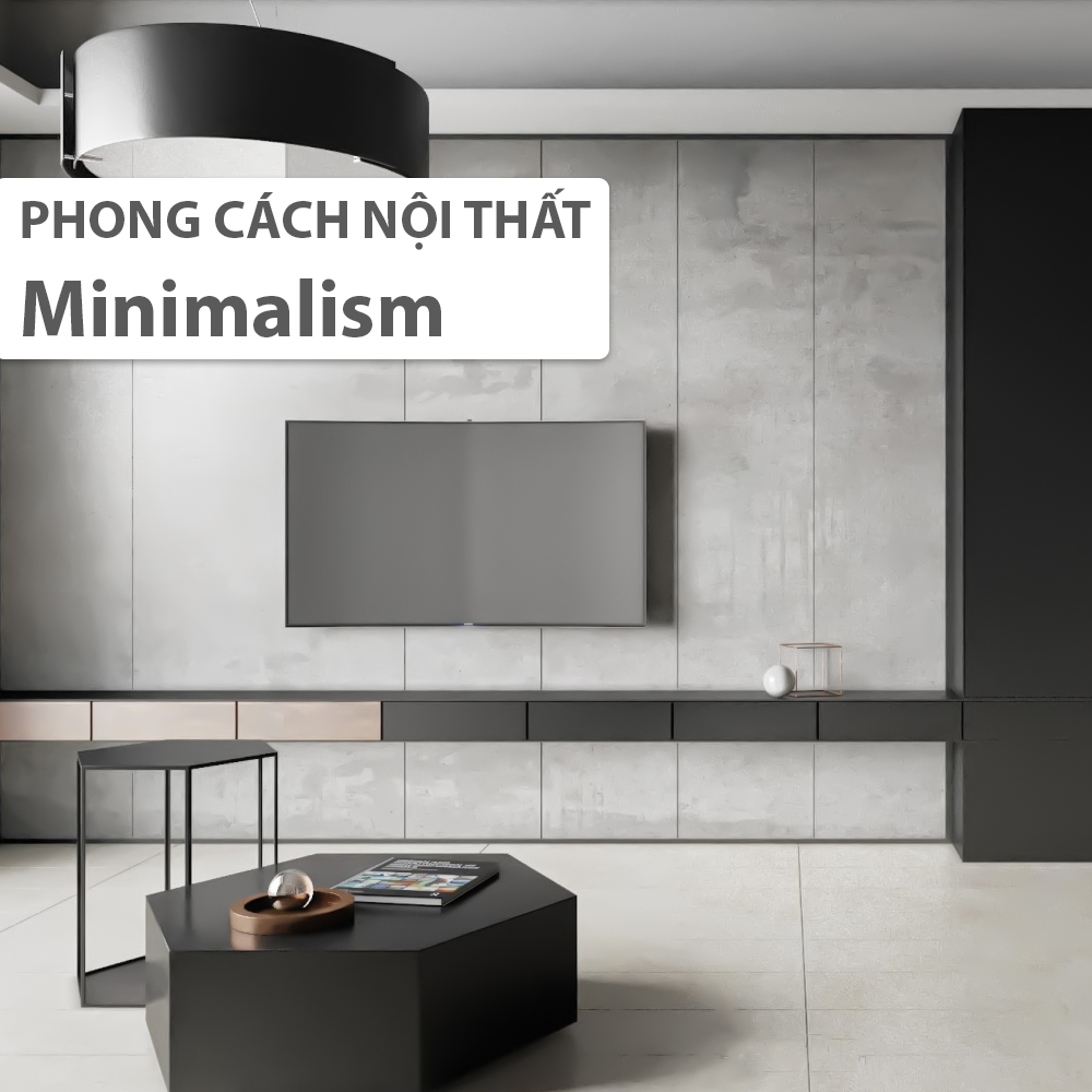 Phong cách nội thất Minimalist – Sự tối giản liệu có tối ưu ?