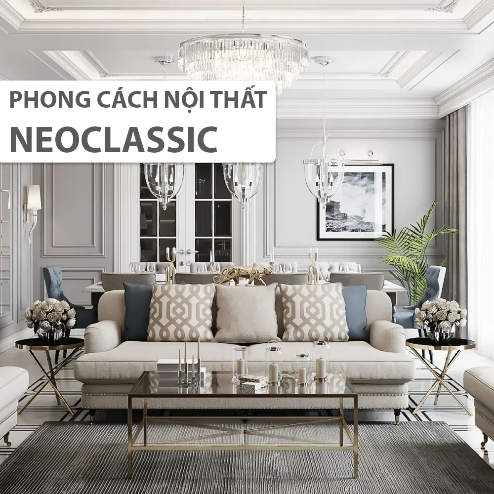 You are currently viewing Phong cách nội thất NEOCLASSIC – Cổ điển hay hiện đại ?