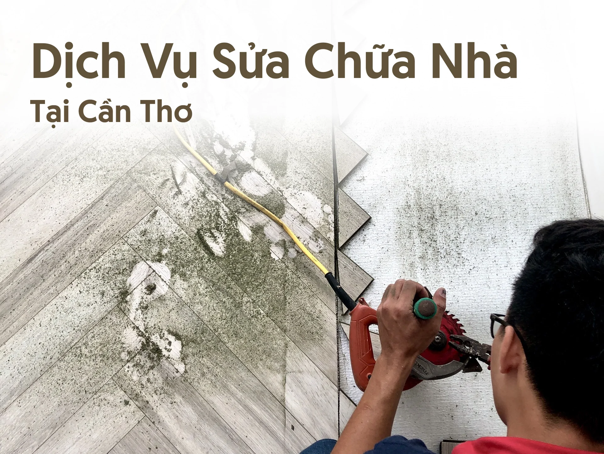 Dịch vụ sửa chữa nhà tại Cần Thơ – Chi phí cực ưu đãi