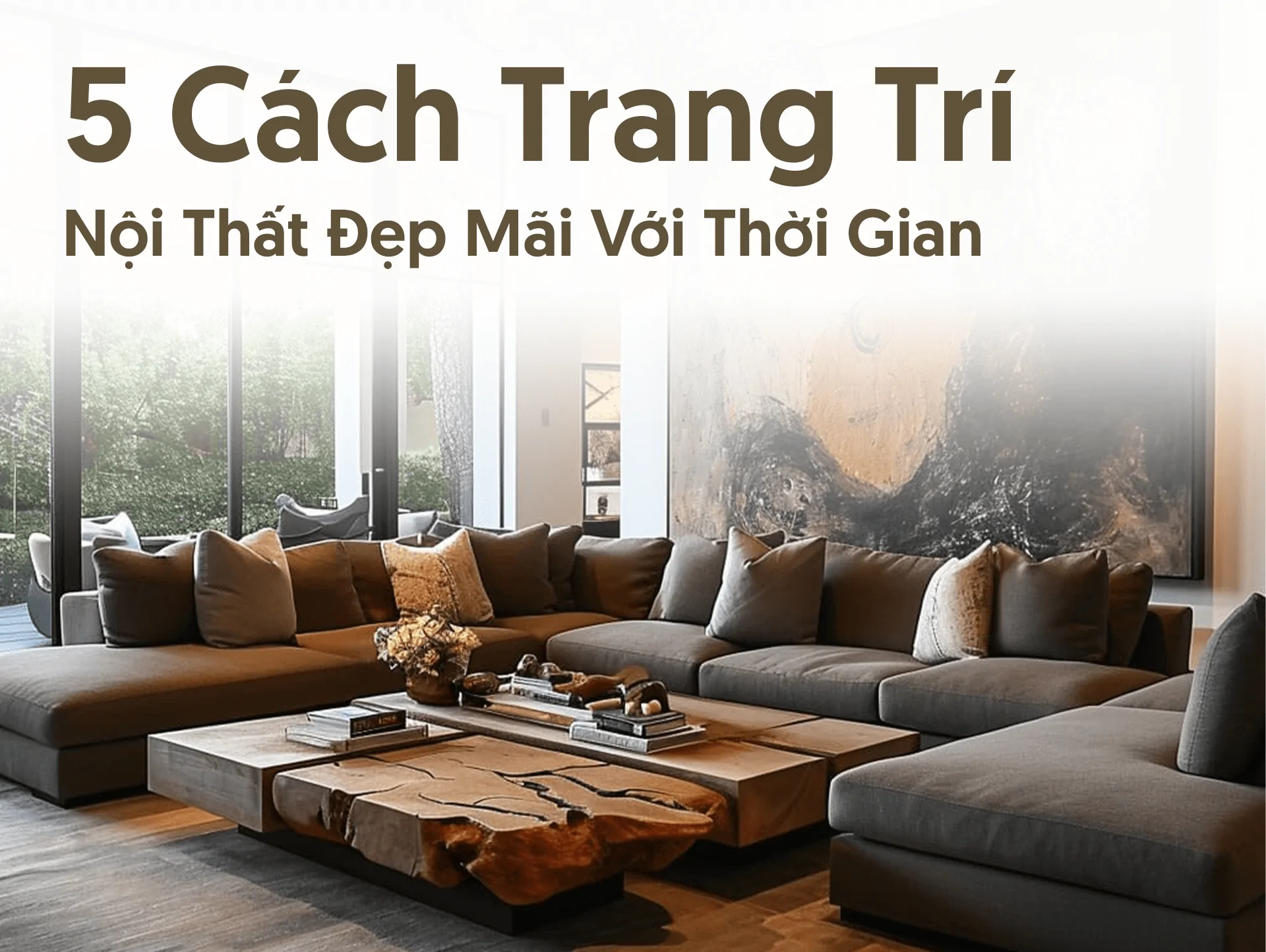 Read more about the article 5 cách trang trí nội thất đẹp mãi với thời gian – Tái tạo năng lượng sống